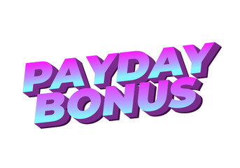 Payday bonus. Text effect for promotional ads or social media