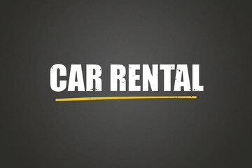 Car rental. A blackboard with white text. Illustration with grunge text style.
