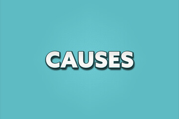 Causes. A Illustration with white text isolated on light green background.