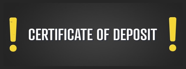 Certificate of Deposit. A blackboard with white text. Illustration with grunge text style.