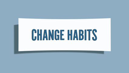 Change Habits. A card isolated on blue background.