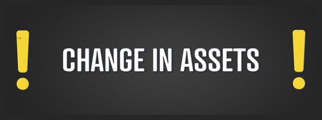 Change in Assets.. A blackboard with white text. Illustration with grunge text style.