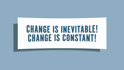 Change is inevitable Change is constant. A card isolated on blue background.