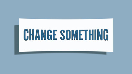 Change something. A card isolated on blue background.