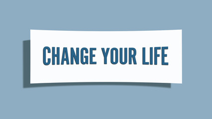 Change Your Life. A card isolated on blue background.