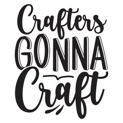 Crafters gonna craft, Crafting design, Crafting vector
