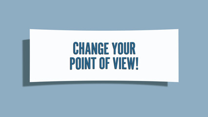 Change your point of view. A card isolated on blue background.