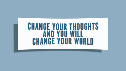 Change your thoughts and you will change your world. A card isolated on blue background.