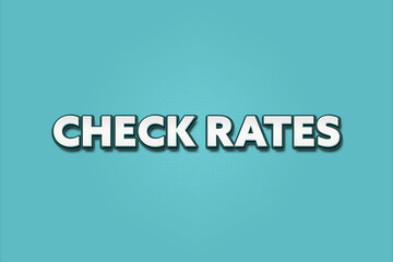 Check rates. A Illustration with white text isolated on light green background.