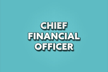 Chief Financial Officer. A Illustration with white text isolated on light green background.