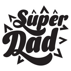 Super dad,  Dad design, Dad vector, Father's Day