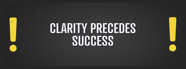 Clarity precedes success. A blackboard with white text. Illustration with grunge text style.
