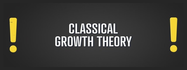 Classical Growth Theory. A blackboard with white text. Illustration with grunge text style.