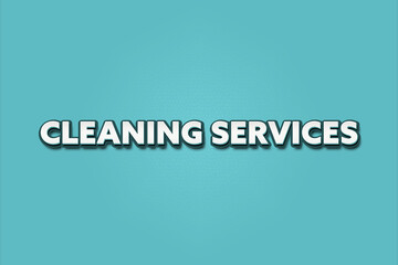 Cleaning Services. A Illustration with white text isolated on light green background.