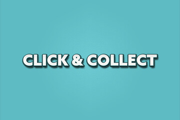 Click & Collect. A Illustration with white text isolated on light green background.