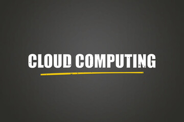 Cloud Computing.. A blackboard with white text. Illustration with grunge text style.
