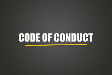 Code of Conduct. A blackboard with white text. Illustration with grunge text style.