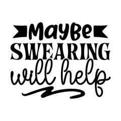 Maybe Swearing Will Help