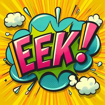 Comic book style speech bubble expression EEK with explosive elements and bold colors, isolated on white background. Pop art illustration for poster, banner, or graphic design