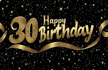 Celebratory golden 30th birthday greeting with sparkling stars on a black background.