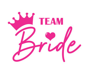 Team Bride with crown and heart on white. For t-shirts, wedding decoration. Vector text. Pink Bachelorette party calligraphy invitation card, banner or poster graphic design lettering vector element.