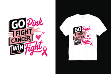 Go pink fight cancer win the fight breast cancer t shirt design or breast cancer poster design