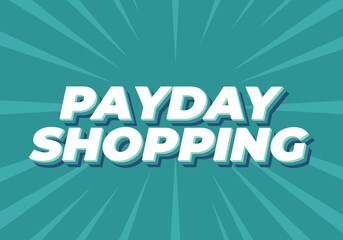 Payday shopping. text effect in modern colors with 3D style