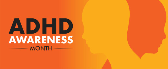 October is National ADHD Awareness Month, To raises awareness of Attention Deficit Hyperactivity Disorder. 