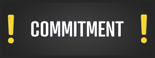 Commitment. A blackboard with white text. Illustration with grunge text style.