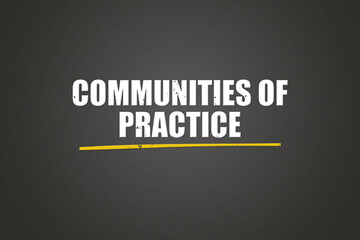 Communities of Practice. A blackboard with white text. Illustration with grunge text style.
