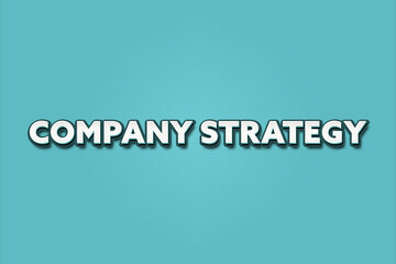 Company Strategy. A Illustration with white text isolated on light green background.