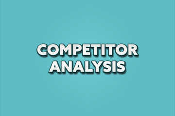 Competitor Analysis. A Illustration with white text isolated on light green background.