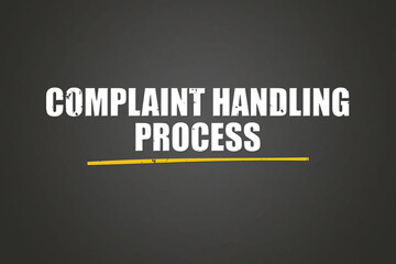 Obraz premium Complaint Handling Process. A blackboard with white text. Illustration with grunge text style.