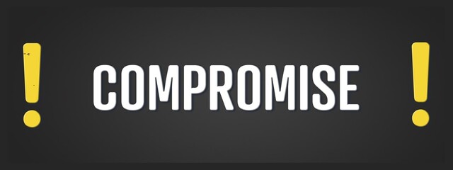 Compromise. A blackboard with white text. Illustration with grunge text style.
