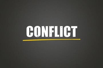 Conflict. A blackboard with white text. Illustration with grunge text style.