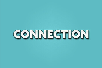 Connection. A Illustration with white text isolated on light green background.