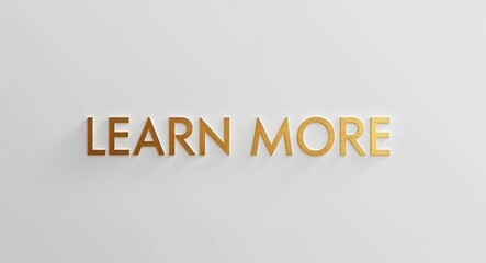 Learn More word lettering gold hue elegant concept on plain white background