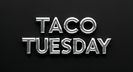 taco Tuesday silver shining shiny solid metallic lettering on plain black background