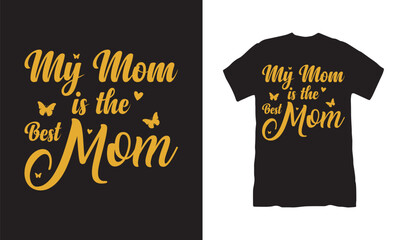Naklejka premium My Mom is the Best Mom t shirt design