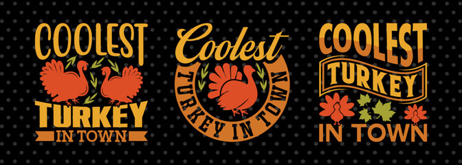 Coolest Turkey In Town SVG Funny Turkey Gobble Vector Design Bundle Thanksgiving Quote