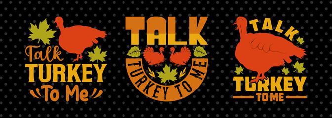 Talk Turkey To Me SVG Funny Turkey Gobble Vector Design Bundle Thanksgiving Quote