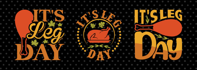 Its Leg Day SVG Funny Turkey Gobble Vector Design Bundle Thanksgiving Quote