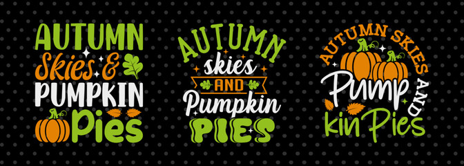 Autumn Skies And Pumpkin Pies SVG Thanksgiving Bundle Happy Autumn Hello Fall Thanksgiving Quote PET 00931 