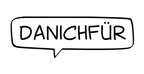 DANICHFÜR - Sprechblase mit deutschem Text, Wort in schwarz in schwarzer Blase isoliert auf weißem Hintergrund, Konzept, Vektor Illustration