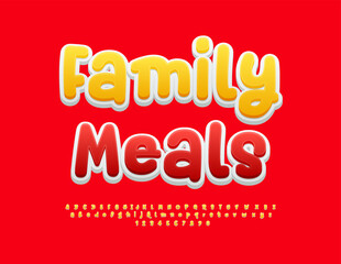 Vector artistic flyer Family Meals. Funny handwritten Font. Creative Alphabet Letters and Numbers set.