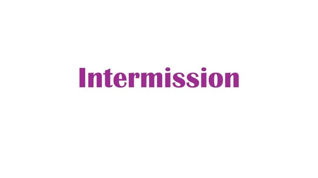 Intermission message to wait for video and cinema