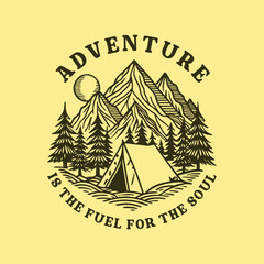 mountain outdoors vector illustration, Adventure is the fuel for the soul, outdoors t shirt design. Adventure vector artwork print design for t shirt and others