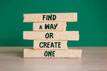 Find a way or create one. Concept words Find a way or create one on brick blocks. Beautiful wooden...