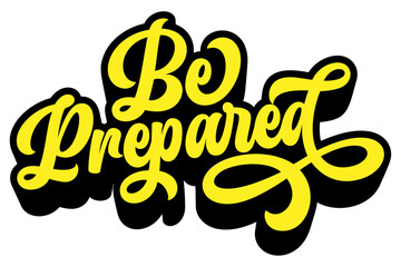 Words ‘Be Prepared’ written in retro groovy three-dimensional script lettering