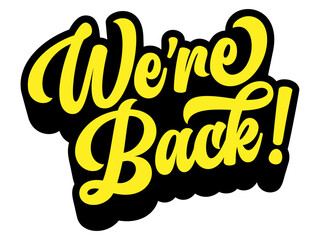 Words ‘We’re Back!’ written in retro groovy three-dimensional script lettering